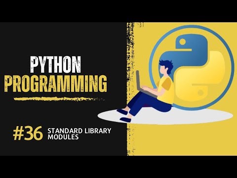 Python - Standard Library Modules - Session 36
