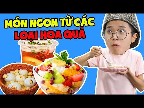 Ăn Gì Mùa Dịch #30: Món Ngon Từ Các Loại Hoa Quả