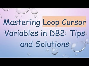 Mastering Loop Cursor Variables in DB2: Tips and Solutions