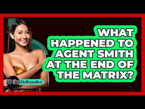 What Happened to Agent Smith at the End of The Matrix?