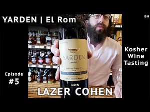 Kosher Wine with Lazer Cohen | Episode #5 | Yarden · El Rom