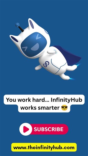You work hard… InfinityHub works smarter 😎