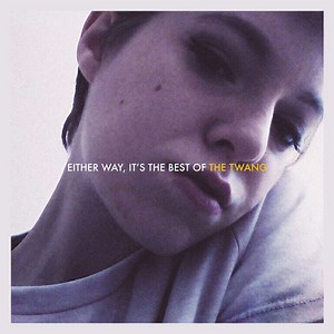 The Twang - Either Way, It's The Best Of The Twang