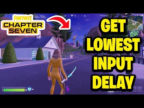 How To Get Lowest Input Delay in Fortnite - Chapter 7