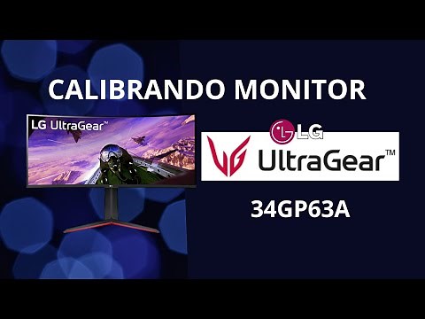 Monitor Gamer LG UltraGear 34GP63A Aprenda a Calibrar
