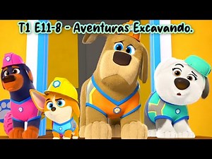 Temporada 1 - Episodio 11-8 - Aventuras Excavando - Cachorros a la Obra.
