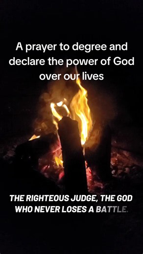 A prayer to decree and declare the power of God over our lives