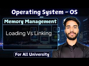 6.2 loading Vs linking | Memory Management | Operating System