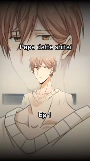 Papa datte shitai #anime #papadatteshitai #fypシ #tiktok
