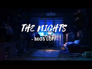 The Nights Lofi - Acvicii | 1 hour | Beos Lofi.