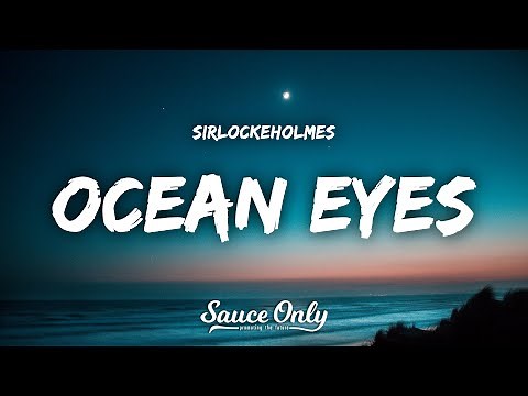 SirLockeHolmes - Ocean Eyes (Lyrics)