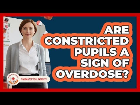 Are Constricted Pupils a Sign of Overdose?