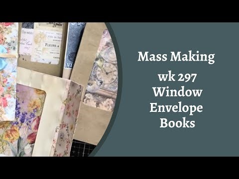 Mass making - Window Envelope Books - wk 197