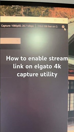 How to enable stream link on elgato 4k capture utility