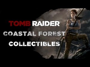 Tomb Raider Coastal Forest Collectible Locations (Documents, Relics, GPS Caches, & Ghost Hunter)