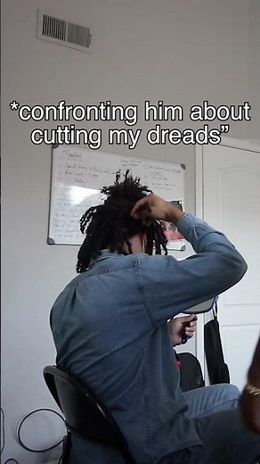 bro really cut my dreads off 😤
