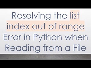 Resolving the list index out of range Error in Python when Reading from a File