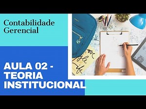 Contabilidade Gerencial - Aula 02 - Teoria Institucional