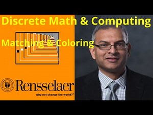 12: Graphs II, Matching and Coloring (93min)