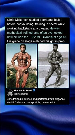 Chris Dickerson studied opera and ballet before bodybuilding, training in secret.
