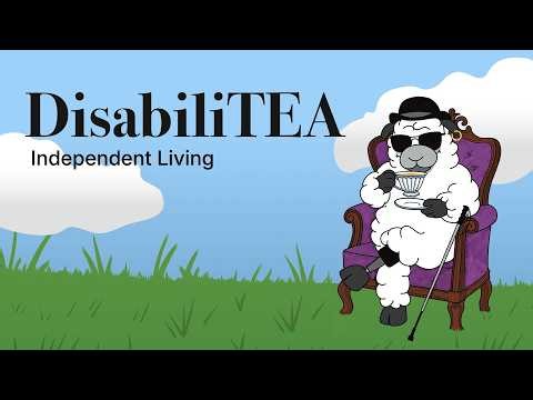 DisabiliTEA - ep. 06 | Ανεξάρτητη Διαβίωση feat Καμίλ Γκουνγκόρ