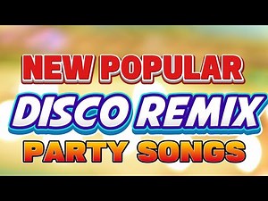 NEW POPULAR DISCO REMIX PARTY SONGS 2025