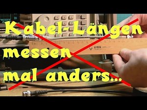 Kabellängen messen - rein elektrisch - so gehts !