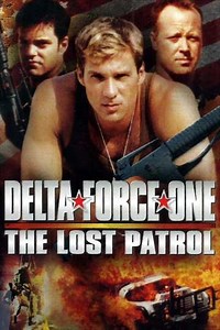 Delta Force One: The Lost Patrol (2002) - Movie