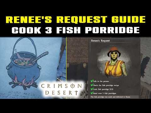 Renee's Request Side Quest Guide Explained | Cook 3 Fish Porridge | Crimson Desert Unlock Butchery