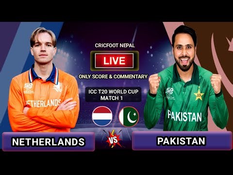 Pakistan vs Netherlands Icc T20 World Cup Match 1 Live Scores & Commentary | Cricfoot Nepal