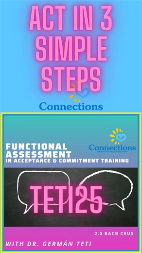 Break down ACT in 3 simple steps… Learn more about ACT assessment and intervention in the full event! Save 25% with code TETI25 at checkout in November 2025: https://connections-behavior.com/on-demand/teti/ | Connections Behavior Continuing Education and Professional Development
