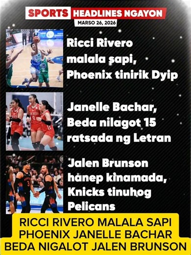 RICCI RIVERO MALALA SAPI PHOENIX JANELLE BACHAR BEDA NIGALOT JALEN BRUNSON#trendingnewsph