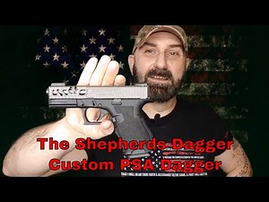 The Shepherds Dagger : Custom PSA Dagger In .40 S&W