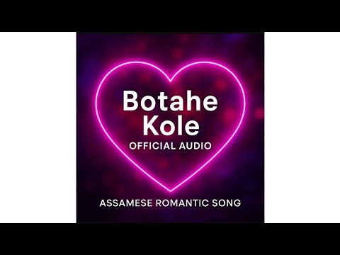 Botahe Kole | Assamese Love Song | Official Audio | AI-Generated Music