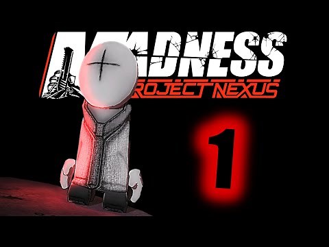 Madness: Project Nexus Part 1