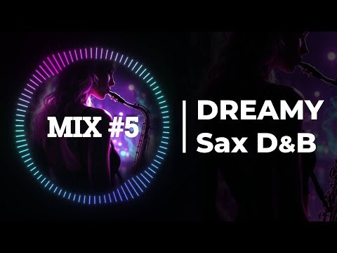 #5 – Saxophone DnB Dreamer Mix | Chill & Relaxing 2025