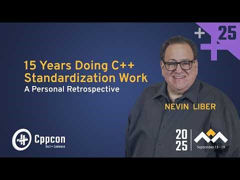 15 Years Doing C++ Standardization Work: A Personal Retrospective - Nevin Liber - CppCon 2025