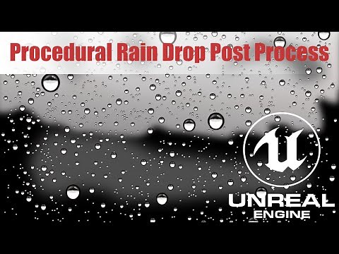 Procedural Rain Drop Post Process in UE4/UE5