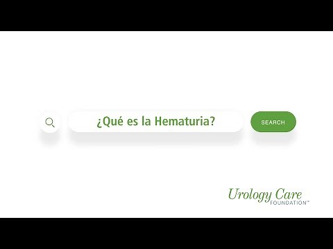 ¿Qué es la Hematuria? - Urology Care Foundation