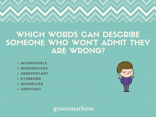 6 Words For Someone Who Won’t Admit They Are Wrong
