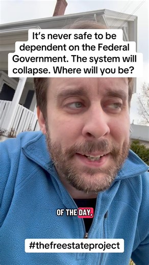 2.6K views · 81 reactions | It’s never safe to be dependent on the Federal Government. The system will collapse. Where will you be? fsp.org #fypシ゚viralシ #viralreelsfacebook #Vermont #Liberty #Massachusetts #Maine #newengland #NewHampshire #governmentshutdown #Trump #fsp | Free State Project | Facebook