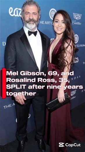 Mel Gibson, 69, and Rosalind Ross, 35, SPLIT after nine years together