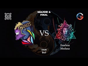 Major-4 | Thanos vs Fearless Medusa | BO3 Play-Off Grand-Final
