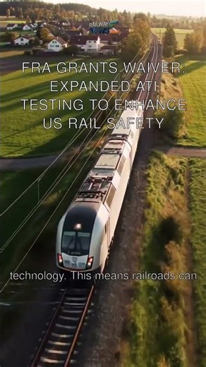 FRA Grants Waiver: Expanded ATI Testing to Enhance US Rail Safety