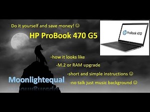 HP ProBook 470 G5 - disassemble for M.2 or RAM upgrade cleaning do it yourself