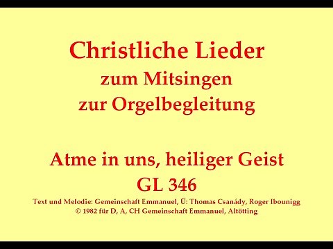 Atme in uns, heiliger Geist GL 346 - Mitsingversion mit Orgelbegleitung und eingeblendetem Text