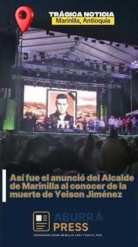 Así fue el doloroso anuncio del alcalde de Marinilla tras la muerte de Yeison Jiménez