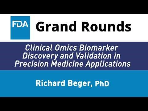 FDA Grand Rounds: Clinical Omics Biomarker Discovery and Validation in Precision Medicine
