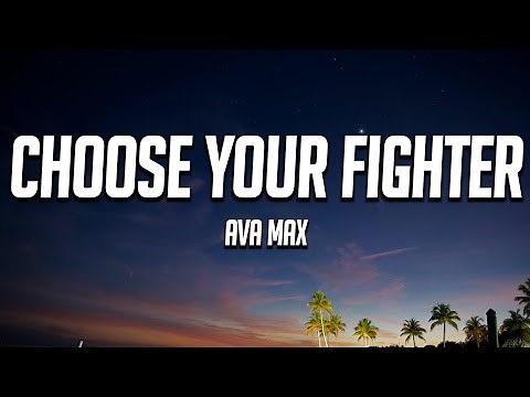 Ava Max - Choose Your Fighter (Lyrics)