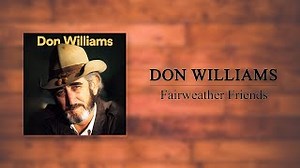 FAIRWEATHER FRIENDS Lyrics - DON WILLIAMS | eLyrics.net